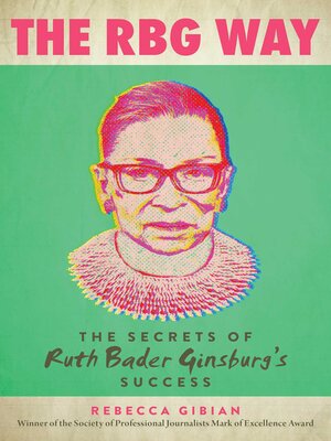 cover image of The RBG Way: the Secrets of Ruth Bader Ginsburg's Success